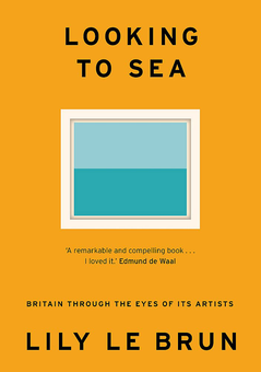 Бумажная книга «Looking to Sea. Britain Through the Eyes of its Artists», автор Лили ле Бран - фото №1 - миниатюра