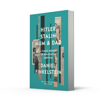 Бумажная книга «Hitler, Stalin, Mum and Dad. A Family Memoir of Miraculous Survival», автор Дэниел Финкельштейн - фото №2 - миниатюра