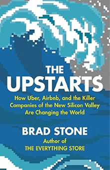 Паперова «The Upstarts: How Uber, Airbnb and the Killer Companies of the New Silicon Valley Are Changing the World», автора Брэд Стоун– фото №1