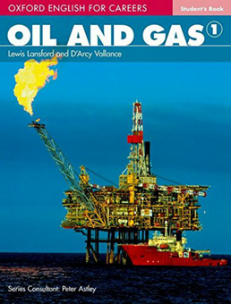 Паперова книга «Oxford English For Careers: Oil And Gas 1 Student Book», авторів Льюіс Ленсфорд, D'Arcy Vallance - фото №1 - мініатюра