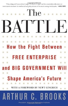 Бумажная «The Battle : How the Fight between Free Enterprise and Big Government Will Shape America's Future», автора Артур Брукс– фото №1