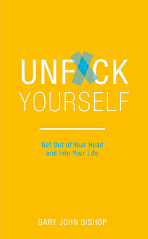 Бумажная книга «Unf*ck Yourself. Get Out of Your Head and Into Your Life», автор Гэри Бишоп - фото №1 - миниатюра