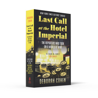 Бумажная книга «Last Call at the Hotel Imperial. The Reporters Who Took on a World at War», автор Дебора Коэн - фото №5 - миниатюра
