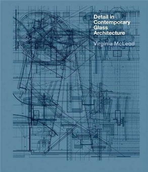Бумажная книга «Detail in Contemporary Glass Architecture», автор Вирджиния Маклеод - фото №1 - миниатюра