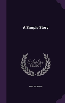 Бумажная книга «A Simple Story», автор Элизабет Инчбальд - фото №3 - миниатюра