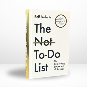 Paper book «The Not To Do List: The Surprisingly Simple Art of Success», author Rolf Dobelli - фото №2 - миниатюра