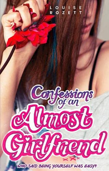 Бумажная книга «Confessions of an Almost Girlfriend», автор Луиза Розетт - фото №1 - миниатюра