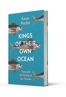 Бумажная книга «Kings of Their Own Ocean. Tuna and the Future of Our Oceans», автор Карен Пинчин - фото №5 - миниатюра