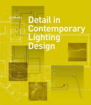 Бумажная книга «Detail in Contemporary Lighting Design», автор Джилл Энтвистл - фото №1 - миниатюра