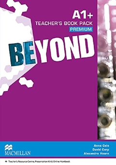 Бумажная книга «Beyond  A1+ Teacher's Book Premium Pack», авторов Анна Коул, Дэвид Корп - фото №1 - миниатюра