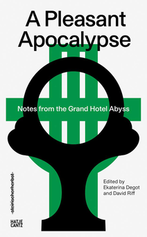Бумажная книга «A Pleasant Apocalypse. Notes from the Grand Hotel Abyss. Steirischer Herbst ’19», авторов Дэвид Рифф, Екатерина Деготь, Ариэль Эфраим Эшбель - фото №2 - миниатюра