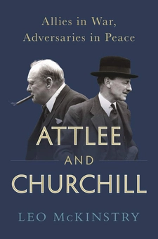 Паперова книга «Attlee and Churchill. Allies in War, Adversaries in Peace», автор Лео Маккінстрі - фото №1 - мініатюра