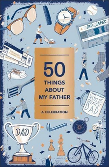 Бумажная книга «50 Things About My Father (Fill-in Gift Book). A Celebration» - фото №1 - миниатюра