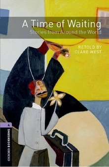 Паперова книга «A Time of Waiting. Stories from Around the World. Level 4», автор Клер Уест - фото №1 - мініатюра