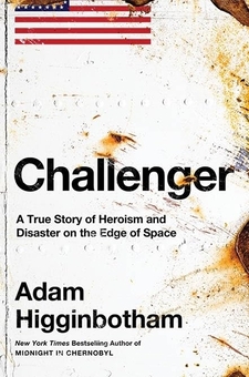 Бумажная книга «Challenger: A True Story of Heroism and Disaster on the Edge of Space», автор Адам Хиггинботам - фото №1 - миниатюра