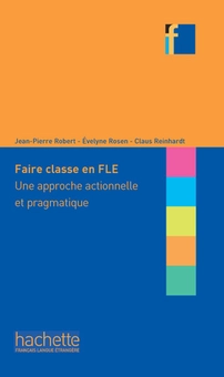 Бумажная книга «Collection F: Faire classe en (F)LE », авторов Jean-Pierre Robert, Evelyne Rosen, Claus Reinhardt - фото №1 - миниатюра