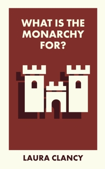 Паперова книга «What Is the Monarchy For?», автор Лаура Кленсі - фото №1 - мініатюра