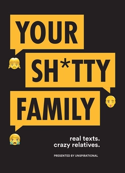 Бумажная книга «Your Sh*tty Family. Real Texts. Crazy Relatives.» - фото №1 - миниатюра