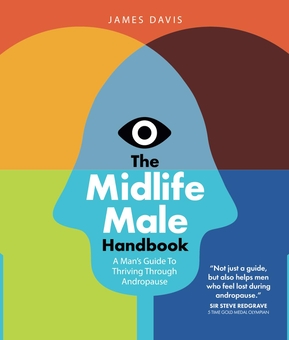 Бумажная книга «The Midlife Male Handbook: A Man's Guide To Thriving Through Andropause», автор Джеймс Дэвис - фото №1 - миниатюра