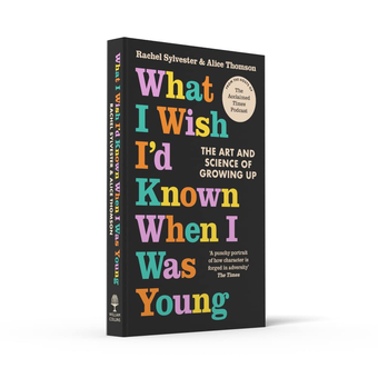 Бумажная книга «What I Wish I'd Known When I Was Young. The Art and Science of Growing Up», авторов Рэйчел Сильвестр, Элис Томсон - фото №3 - миниатюра