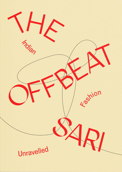 Бумажная книга «The Offbeat Sari. Indian Fashion Unravelled», автор Прия Ханчандани - фото №2 - миниатюра