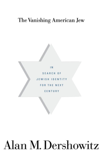 Паперова книга «The Vanishing American Jew. In Search of Jewish Identity for the Next Century», автор Алан Дершовіц - фото №1 - мініатюра