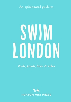 Бумажная книга «An Opinionated Guide to Swim London», автор Джо Минихейн - фото №1 - миниатюра