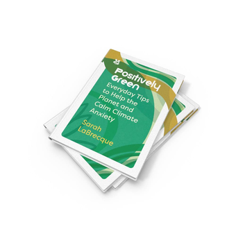 Бумажная книга «Positively Green. Everyday Tips to Help the Planet and Calm Climate Anxiety», автор Сара Лабрек - фото №3 - миниатюра