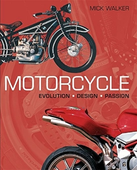 Паперова книга «Motorcycle. Evolution, Design, Passion», автор Мік Уокер - фото №1 - мініатюра