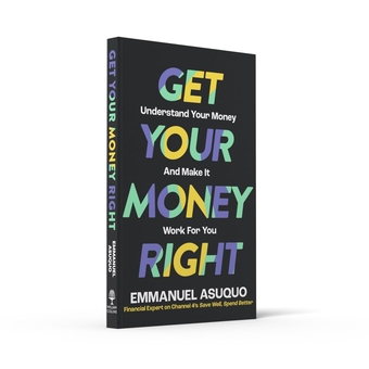Паперова книга «Get Your Money Right: Understand Your Money and Make it Work for You», автор Емануель Асукуо - фото №4 - мініатюра