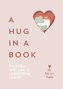 Паперова книга «A Hug in a Book. Everyday Self-Care and Comforting Rituals» - фото №1 - мініатюра