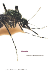 Бумажная книга «Mosquito. The Story of Man's Deadliest Foe», авторов Майкл Д’Антонио, Эндрю Спилман - фото №1 - миниатюра