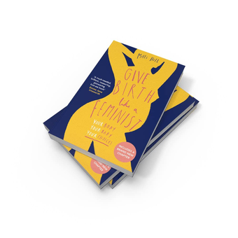 Паперова книга «Give Birth Like a Feminist. Your Body. Your Baby. Your Choices», автор Міллі Хілл - фото №3 - мініатюра