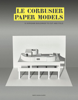 Бумажная книга «Le Corbusier Paper Models. 10 Kirigami Buildings To Cut And Fold», автор Марк Хаган-Гирей - фото №1 - миниатюра
