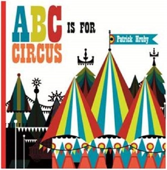 Паперова книга «ABC Is For Circus», авторів Емілі Хрубі, Патрік Хрубі - фото №1 - мініатюра