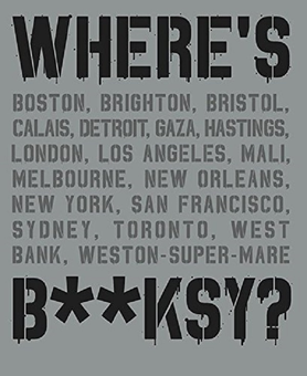 Бумажная книга «Where's Banksy? Banksy's Greatest Works in Context », автор Ксавье Тапиес - фото №1 - миниатюра