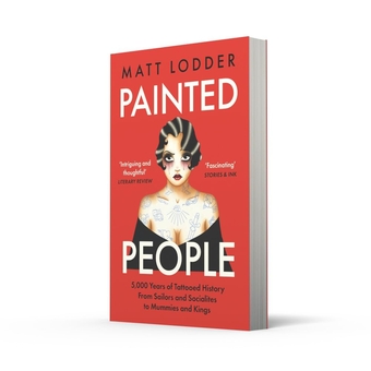 Бумажная книга «Painted People. 5,000 Years of Tattooed History from Sailors and Socialites to Mummies and Kings», автор Мэтт Лоддер - фото №2 - миниатюра