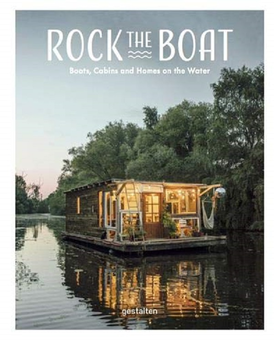 Бумажная книга «Rock the Boat. Boats, Cabins and Homes on the Water» - фото №2 - миниатюра