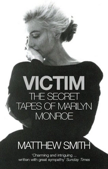 Бумажная книга «Victim. The Secret Tapes of Marilyn Monroe», автор Мэтью Смит - фото №2 - миниатюра