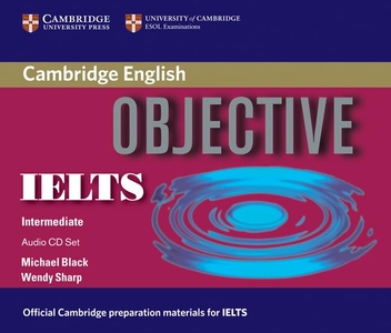 Бумажная книга «Objective IELTS Inter Audio CD set (3) (CD-ROM)», авторов Майкл Блэк, Венди Шарп - фото №1 - миниатюра