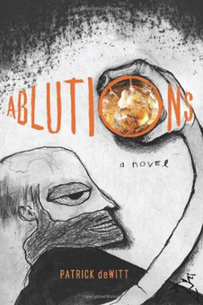 Бумажная книга «Ablutions», автор Патрик ДеВитт - фото №1 - миниатюра