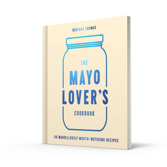 Паперова книга «The Mayo Lover's Cookbook», автор Хізер Томас - фото №2 - мініатюра