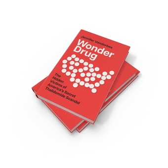 Паперова книга «Wonder Drug. The Hidden Victims of America's Secret Thalidomide Scandal», автор Дженніфер Вандербес - фото №3 - мініатюра