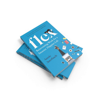 Паперова книга «Flex. Reinventing Work for a Smarter Happier Life», автор Енні Ауербах - фото №4 - мініатюра