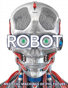 Бумажная книга «Robot. Meet the Machines of the Future» - фото №1 - миниатюра