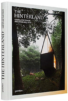 Бумажная книга «The Hinterland. Cabins, Love Shacks and Other Hide-Outs» - фото №1 - миниатюра