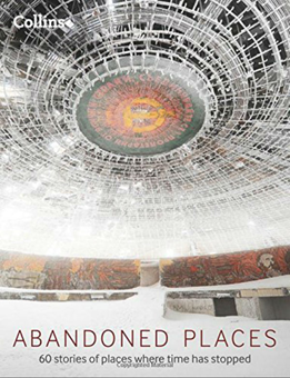 Бумажная книга «Abandoned Places: 60 Stories of Places Where Time Stopped», автор Ричард Хаппер - фото №1 - миниатюра
