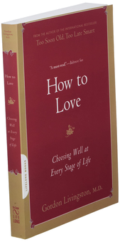 Бумажная книга «How to Love. Choosing Well at Every Stage of Life», автор Гордон Ливингстон - фото №2 - миниатюра