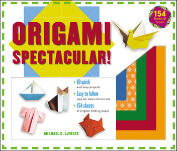 Паперова книга «Origami Spectacular! Kit», автор Майкл Г. Лафосс - фото №1 - мініатюра