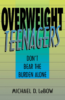 Паперова книга «Overweight Teenagers. Don't Bear The Burden Alone», автор Майкл Лебоу - фото №1 - мініатюра